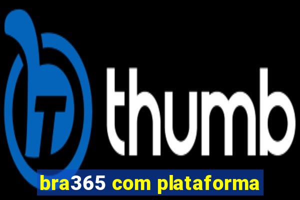 bra365 com plataforma